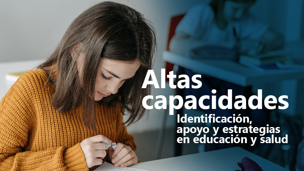 Curso de Altas Capacidades en educaci&oacute;n y salud