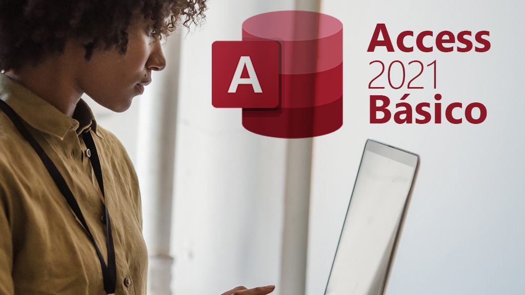 Curso de Access 2021 b&aacute;sico