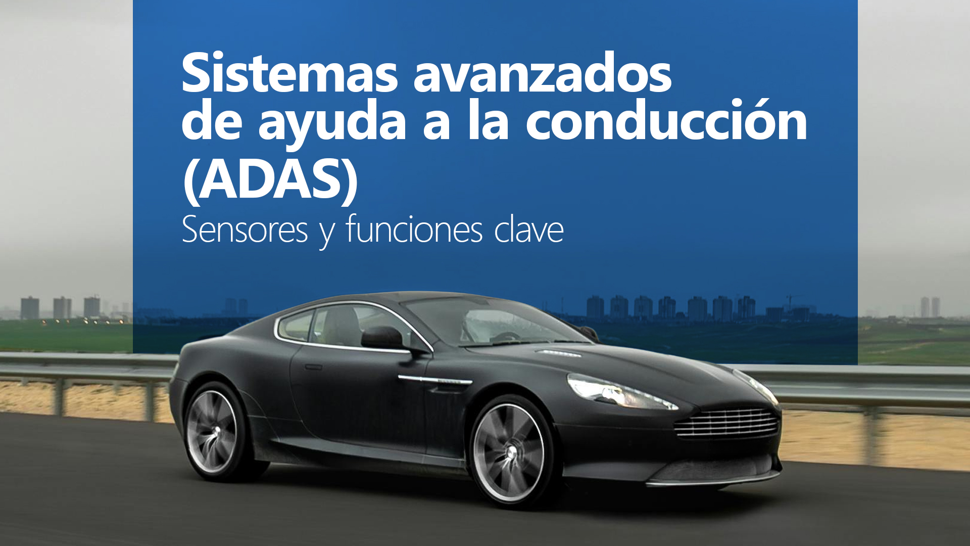 Curso de Sistemas avanzados de ayuda a la conducci&oacute;n (ADAS)