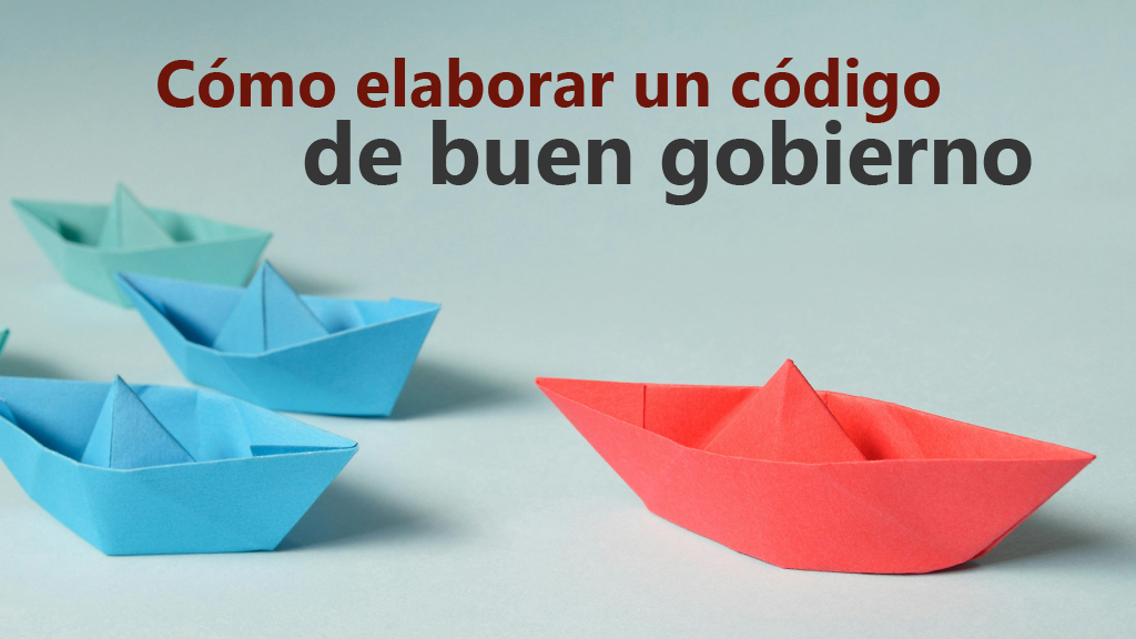 Curso de C&oacute;mo elaborar un c&oacute;digo de buen gobierno