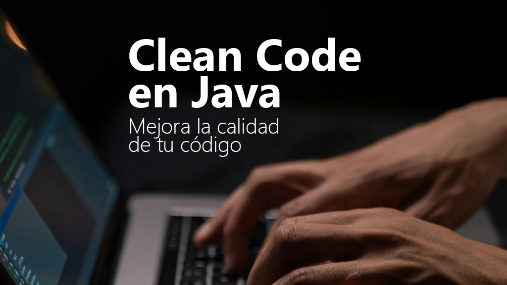 Curso de Clean Code en Java: mejora la calidad de tu c&oacute;digo