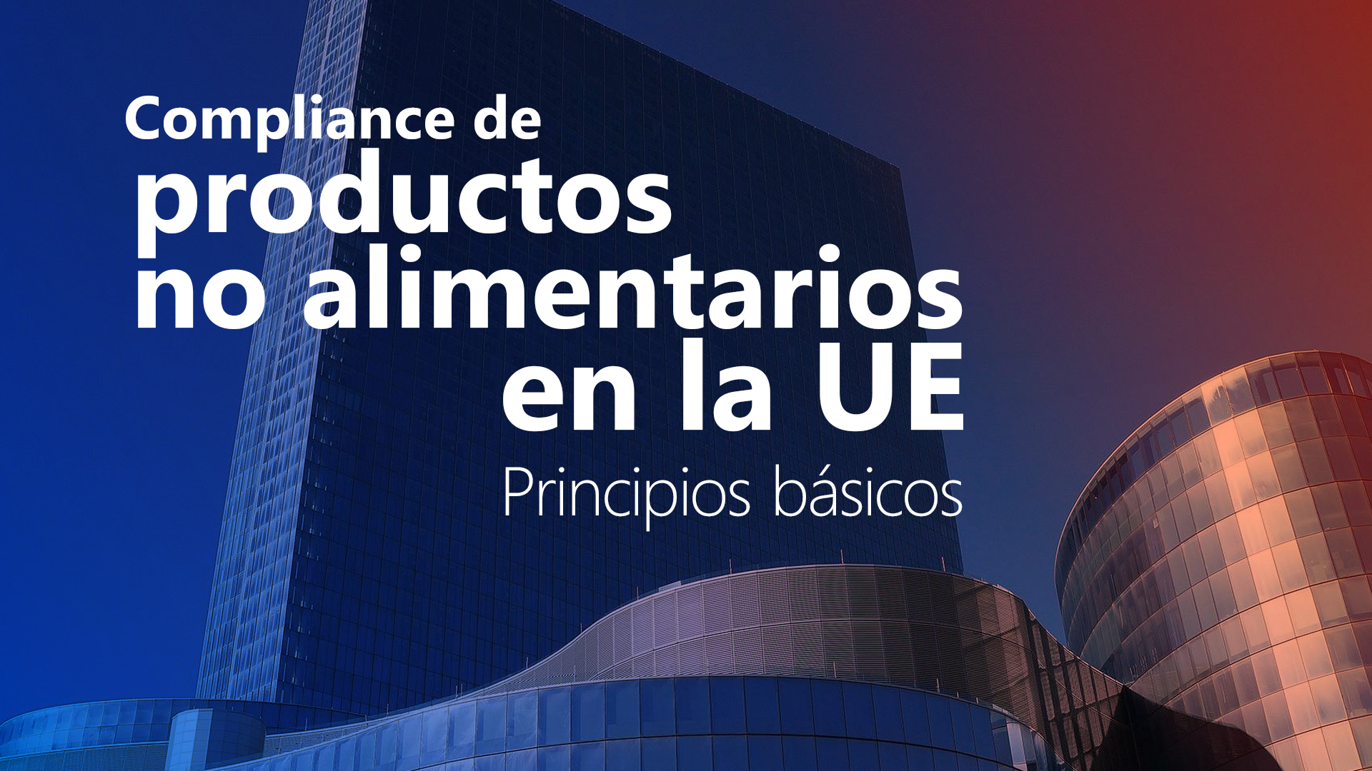 Curso de Compliance de productos no alimentarios en la UE