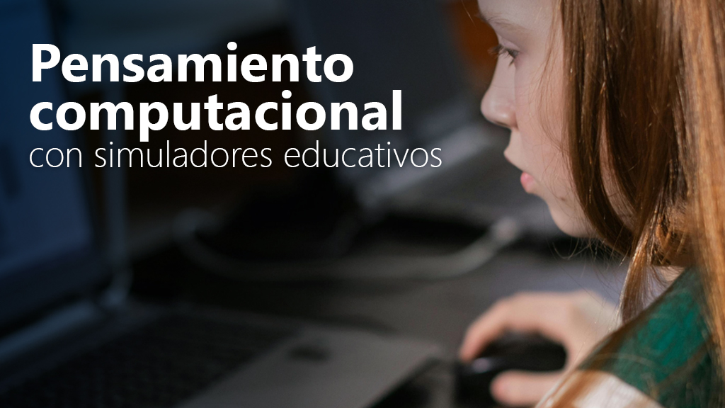 Curso de Pensamiento computacional simuladores educativos