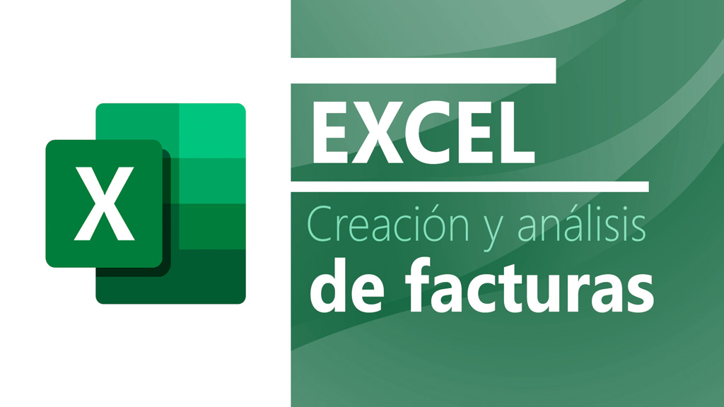 Curso de Excel: Creaci&oacute;n y an&aacute;lisis de facturas