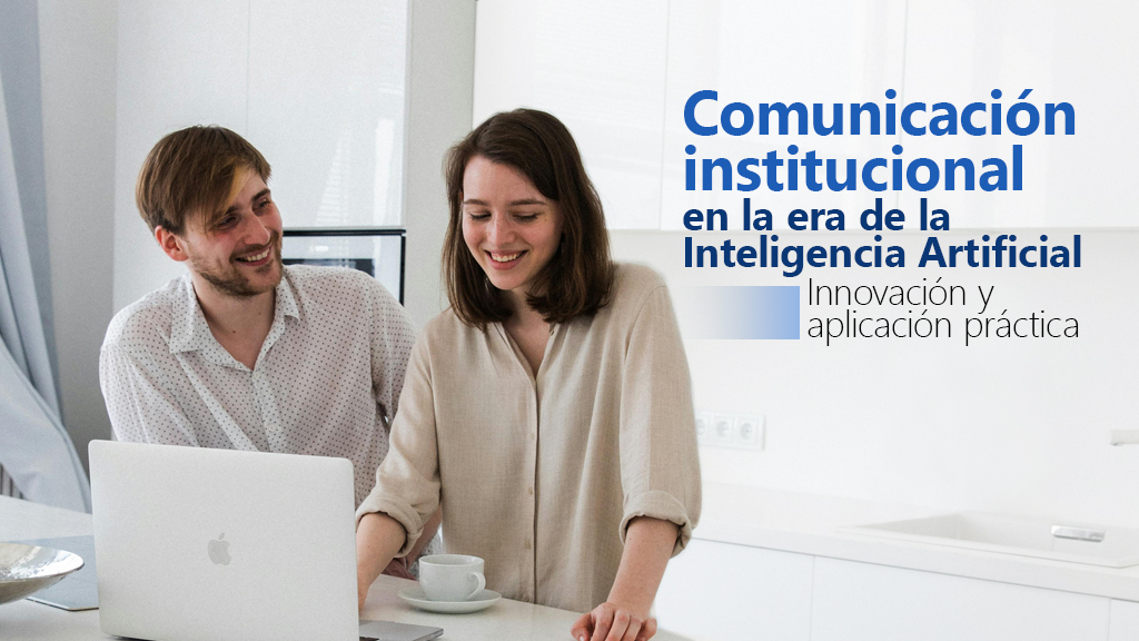 Curso de Comunicaci&oacute;n institucional en la era de la IA