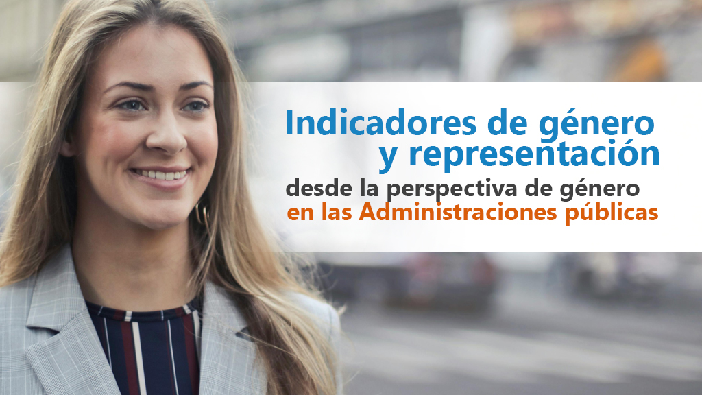 Curso de Indicadores de g&eacute;nero y representaci&oacute;n en las AAPP