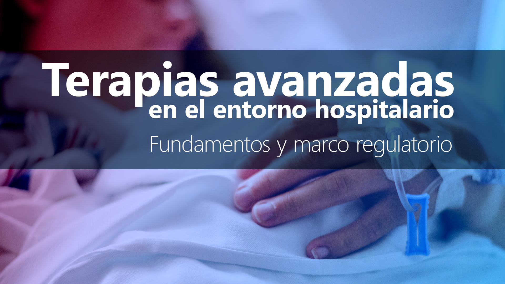 Curso de Terapias avanzadas en el entorno hospitalario