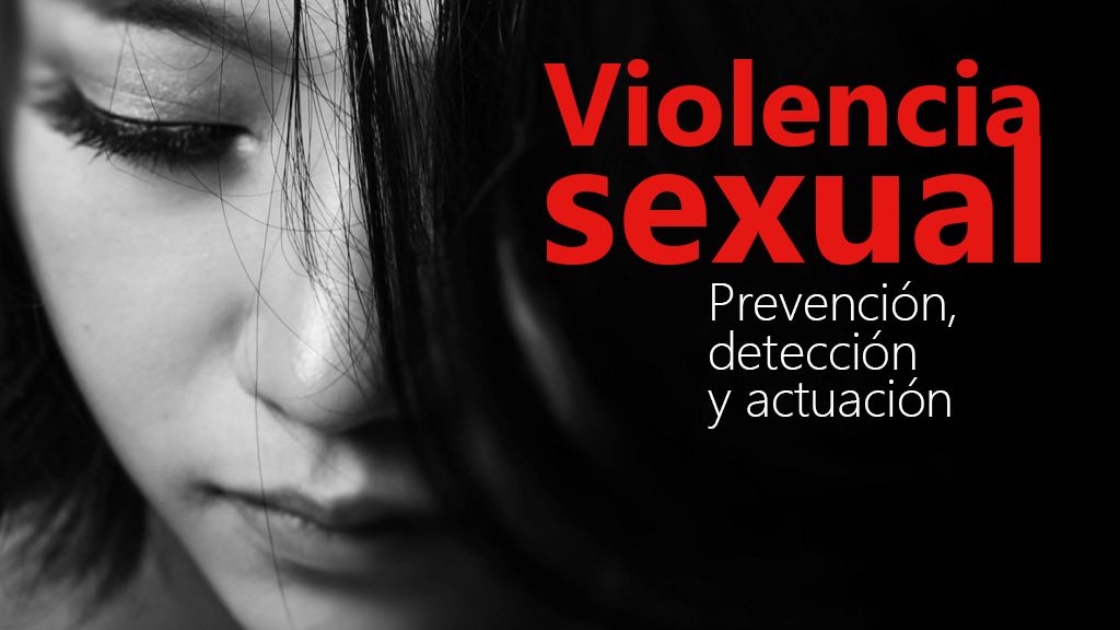 Curso de Violencia sexual: prevenci&oacute;n, detecci&oacute;n, actuaci&oacute;n
